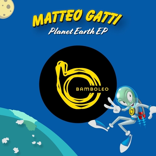 Matteo Gatti - Planet Earth EP [BAM021]